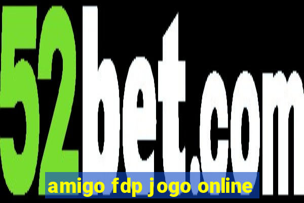 amigo fdp jogo online